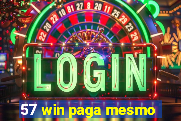 57 win paga mesmo